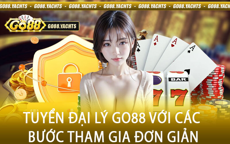Tuyển đại lý Go88 với các bước tham gia đơn giản